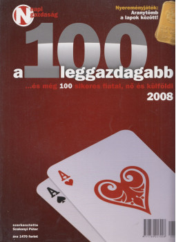 Szakonyi Péter - A 100 leggazdagabb 2008 Szakonyi Péter - A 100 leggazdagabb 2008, Budapest 2008 antikvár könyv