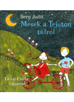 Berg Judit - Mesék a Tejúton túlról Berg Judit - Mesék a Tejúton túlról, Budapest 2011 antikvár könyv
