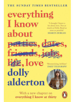 Dolly Alderton - Everything I Know About Love Dolly Alderton - Everything I Know About Love, null 2023 antikvár könyv