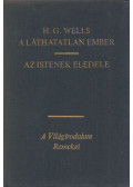 H.G. Wells - A láthatatlan ember / Az istenek eledele