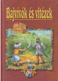 Bozsik Rozália - Bajvívók és vitézek