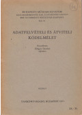 Hőgye Sándor - Adatfelvételi és átviteli kódelmélet