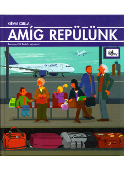 Gévai Csilla - Amíg repülünk Gévai Csilla - Amíg repülünk, Budapest 2015 antikvár könyv