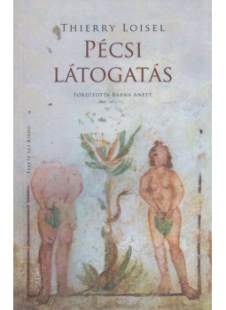 Loisel, Thierry - Pécsi látogatás Loisel, Thierry - Pécsi látogatás, Budapest 2015 antikvár könyv