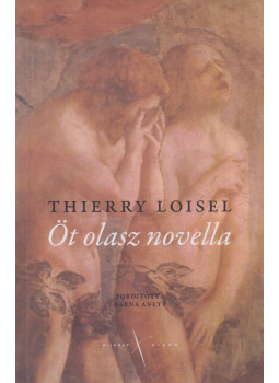 Thierry Loisel - Öt olasz novella Thierry Loisel - Öt olasz novella, Budapest 2011 antikvár könyv