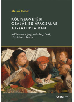 Steiner Gábor - Költségvetési csalás és áfacsalás a gyakorlatban - Adólevonási jog, számlagyárak, körhintacsalások, null 2023 antikvár könyv