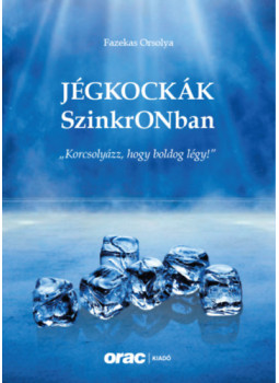 Fazekas Orsolya - Jégkockák SzinkrONban - "Korcsolyázz, hogy boldog légy!" Fazekas Orsolya - Jégkockák SzinkrONban - "Korcsolyázz, hogy boldog légy!", null 2023 antikvár könyv