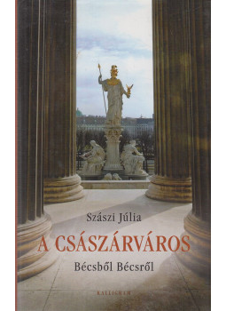 Szászi Júlia - A császárváros Szászi Júlia - A császárváros, Budapest 2010 antikvár könyv