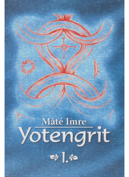 Máté Imre - Yotengrit 1. Máté Imre - Yotengrit 1., Győr 2004 antikvár könyv