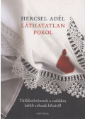 Hercsel Adél - Láthatatlan pokol