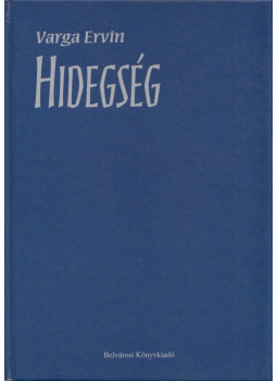 Varga Ervin - Hidegség Varga Ervin - Hidegség, Budapest 2000 antikvár könyv