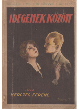 Herczeg Ferenc - Idegenek között Herczeg Ferenc - Idegenek között, Budapest 1929 antikvár könyv