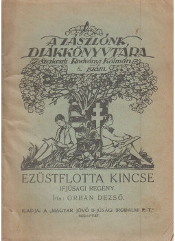 Orbán Dezső - Az ezüstflotta kincse I. kötet Orbán Dezső - Az ezüstflotta kincse I. kötet, Budapest 1920 antikvár könyv