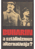 Horváth Jenő,Székely Gábor - Buharin - a sztálinizmus alternatívája?