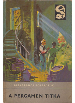 Polescsuk, Alekszandr - A pergamen titka Polescsuk, Alekszandr - A pergamen titka, Budapest - Uzsgorod 1967 antikvár könyv