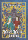Baki Sándor - A világ legszebb meséi - Mesék Mátyás királyról