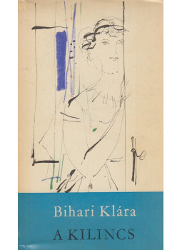 Bihari Klára - A kilincs Bihari Klára - A kilincs, Budapest 1964 antikvár könyv