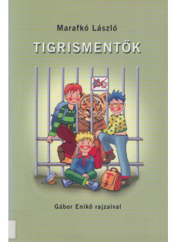 Marafkó László - Tigrismentők Marafkó László - Tigrismentők, Budapest 2002 antikvár könyv
