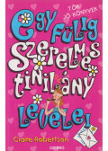 Claire Robertson - Egy fülig szerelmes tinilány levelei