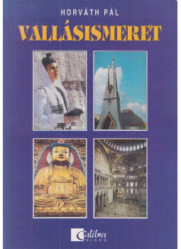 Horváth Pál - Vallásismeret Horváth Pál - Vallásismeret, Budapest 1996 antikvár könyv