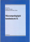 Foghtüy Krisztina Dr. (szerk.),Szepesházyné Kurimay Ágnes - Múzeumpedagógiai tanulmányok II.