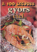 Toró Elza - A 100 legjobb gyors étel