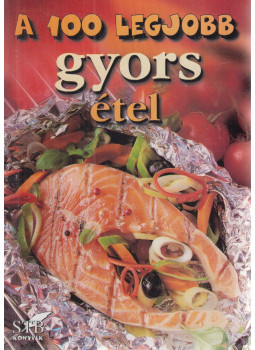 Toró Elza - A 100 legjobb gyors étel Toró Elza - A 100 legjobb gyors étel, Kistarcsa 2002 antikvár könyv