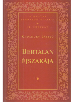 Cholnoky László - Bertalan éjszakája Cholnoky László - Bertalan éjszakája, Budapest 2007 antikvár könyv