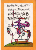 Varga Vanda - Érettségi, felvételi tételek, témakörök - Egyetemes történelem