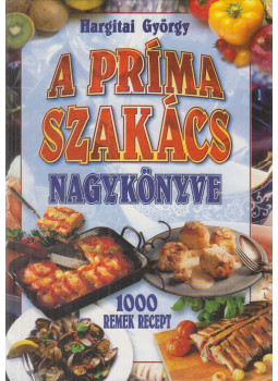 Hargitai György - A Príma Szakács nagykönyve Hargitai György - A Príma Szakács nagykönyve, Budapest 1999 antikvár könyv