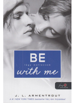 Jennifer L. Armentrout - Be with me - Légy mellettem Jennifer L. Armentrout - Be with me - Légy mellettem, Szeged 2019 antikvár könyv