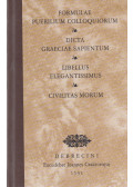 Kőszeghy Péter - Formulae puerilium colloquiorum - Dicta Graeciae sapientum - Libellus elegantissimus - Civilitas morum