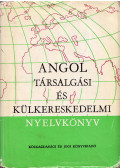 Jakabfi László Dr.,Simonyi Imréné,Székács Györgyné dr. - Angol társalgási és külkereskedelmi nyelvkönyv