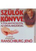 Dr. Ranschburg Jenő - Szülők könyve - A fogantatástól az iskolakezdésig - CD-ROM