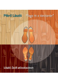 Mérő László - Maga itt a tánctanár? - Hangoskönyv - 2CD - László Zsolt előadásában - CD-ROM