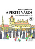Mikszáth Kálmán - A fekete város - Hangoskönyv - (2 MP3 CD) - CD MP3