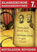 Vörösmarty Mihály, Katona József - Bánk bán - Csongor és Tünde - Klasszikusok hangoskönyvben 7. - CD-ROM