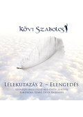 Kövi Szabolcs, Szabó Sipos Barnabás - Lélekutazás 2. - Elengedés - Karton tokos CD - CD Audió