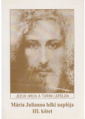 Mária Julianna - Mária Julianna lelki naplója III. kötet