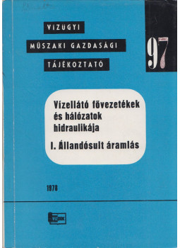 Schneider Szilárd - Vízellátó fővezetékek és hálózatok hidraulikája I. Állandósult áramlás, Budapest 1978 antikvár könyv