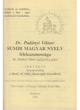 Padányi Viktor - Sumir Magyar nyelv lélekazonossága Padányi Viktor - Sumir Magyar nyelv lélekazonossága, Budapest 1994 antikvár könyv