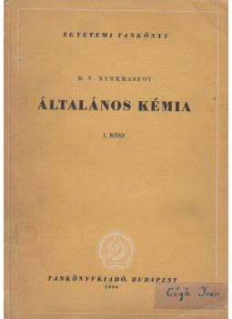 Nyekraszov, B. V. - Általános kémia I. Nyekraszov, B. V. - Általános kémia I., Budapest 1952 antikvár könyv