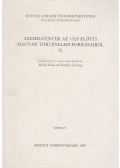 Bolla Ilona,Rottler Ferenc - Szemelvények az 1526 előtti magyar történelem forrásaiból II.