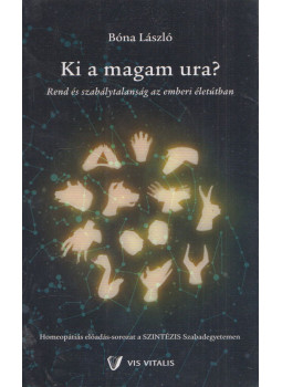 Bóna László - Ki a magam ura? Bóna László - Ki a magam ura?, null 2013 antikvár könyv