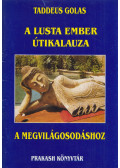 Golas, Thaddeus - A lusta ember útikalauza a megvilágosodáshoz