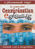 Lenkei Gábor - Cenzúrázatlan egészség 1. rész