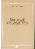 Tollas Tibor - Varázskör / Forgószélben