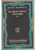 Knut Hamsun - Az élet megy tovább I-II. (egybekötve)