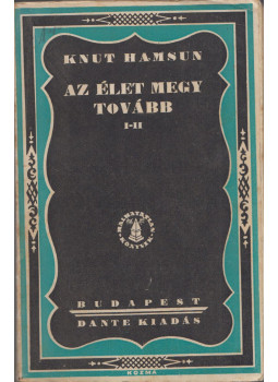 Knut Hamsun - Az élet megy tovább I-II. (egybekötve), Budapest 1934 antikvár könyv