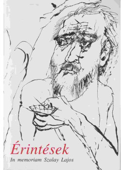 Tóth Piroska - Érintések - In memoriam Szalay Lajos Tóth Piroska - Érintések - In memoriam Szalay Lajos, Miskolc 1996 antikvár könyv